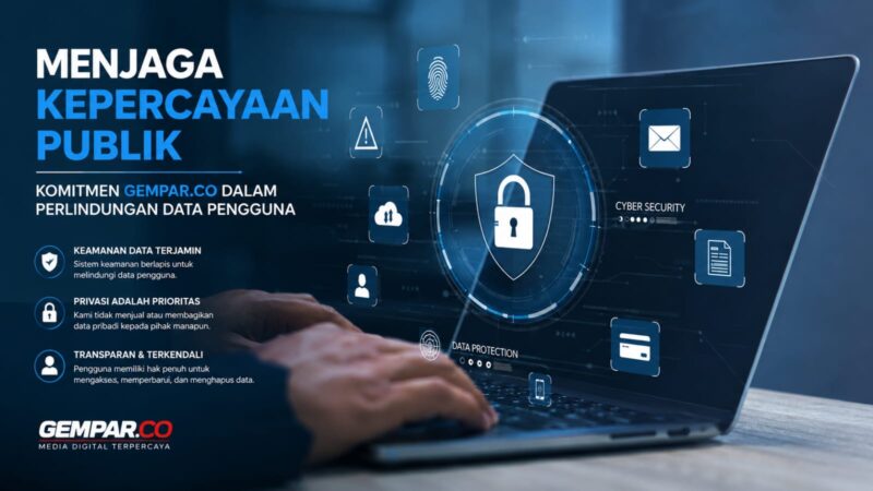 Menjaga Kepercayaan Publik: Komitmen GEMPAR.CO dalam Perlindungan Data Pengguna.