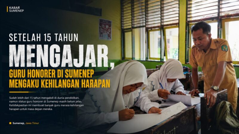Setelah 15 tahun mengabdi di ruang-ruang kelas, harapan itu perlahan memudar. Di tengah pengabdian tanpa kepastian, guru honorer di Sumenep masih bertahan demi pendidikan anak bangsa.