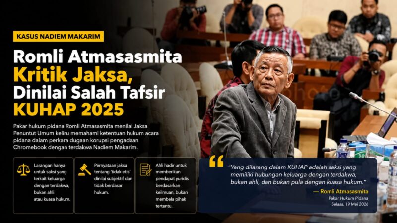Romli Atmasasmita soroti tuntutan jaksa dalam sidang dugaan korupsi Chromebook dengan terdakwa Nadiem Makarim. Pakar hukum pidana itu menilai JPU keliru menafsirkan ketentuan KUHAP 2025 terkait ahli dan konflik kepentingan di persidangan.