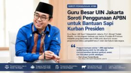 Guru Besar UIN Syarif Hidayatullah Jakarta, Prof. Ahmad Tholabi Kharlie, menilai penggunaan APBN untuk program bantuan sapi kurban Presiden perlu dipahami secara proporsional melalui perspektif hukum Islam dan hukum tata negara.