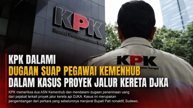 KPK terus mendalami dugaan suap dan gratifikasi dalam proyek pembangunan serta pemeliharaan jalur kereta api DJKA Kemenhub. Dua ASN Kemenhub diperiksa terkait dugaan penerimaan uang dari pihak yang berkaitan dengan proyek transportasi darat dan perkeretaapian.