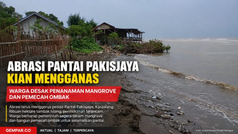 Gelombang laut terus menggerus pesisir Pantai Pakisjaya, Karawang. Abrasi yang terjadi selama bertahun-tahun telah menghilangkan daratan, merusak tambak warga, dan mengancam permukiman di sepanjang garis pantai.