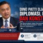 Diplomasi, kritik, dan konstitusi. Dino Patti Djalal menjadi salah satu suara yang terus mewarnai diskursus kebijakan luar negeri Indonesia melalui pengalaman dan perspektif diplomatik yang luas.