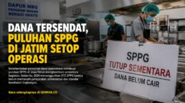 Dana MBG tersendat, puluhan SPPG di Jawa Timur terpaksa menghentikan operasional. Di tengah keterlambatan pencairan anggaran, sebanyak 372 SPPG juga disuspensi karena belum memenuhi persyaratan Sertifikat Laik Higiene Sanitasi (SLHS) dan Instalasi Pengolahan Air Limbah (IPAL).