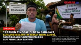 15 Tahun Tinggal di Desa Sabajaya, Samsudin mengaku tak pernah menerima bantuan sosial meski telah berulang kali mengajukan diri sebagai penerima manfaat.