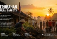 Perubahan tidak lahir dari janji, melainkan dari kerja nyata dan kepedulian bersama. Dari desa yang sederhana, harapan tumbuh melalui gotong royong, kejujuran, dan keberanian untuk memperjuangkan masa depan yang lebih baik.
