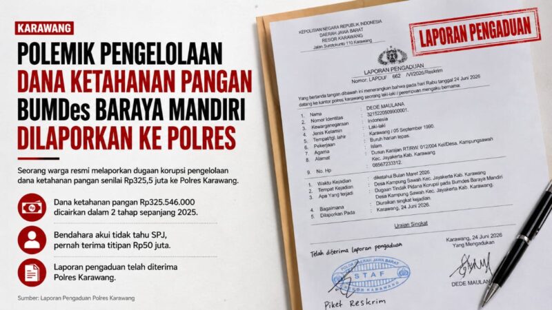 Laporan pengaduan resmi telah diterima Polres Karawang. Dugaan korupsi pengelolaan dana ketahanan pangan senilai Rp325,5 juta pada BUMDes Baraya Mandiri kini memasuki proses penelaahan aparat penegak hukum.
