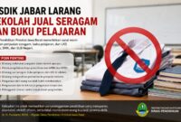 Dinas Pendidikan Provinsi Jawa Barat menerbitkan surat resmi yang melarang SMA, SMK, dan SLB Negeri menjual maupun mengarahkan pembelian seragam sekolah, buku pelajaran, dan LKS kepada penyedia tertentu.