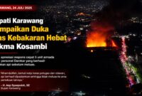 Kobaran api melahap kawasan Tokma, Kosambi, Karawang, pada Jumat malam. Bupati Karawang Aep Syaepuloh menyampaikan duka cita atas musibah tersebut.