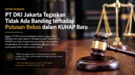 Putusan PT DKI Jakarta menegaskan bahwa upaya hukum banding terhadap putusan bebas harus memiliki dasar hukum yang tegas dalam KUHAP.