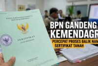 Kementerian ATR/BPN menggandeng Kementerian Dalam Negeri untuk mempercepat proses balik nama sertifikat tanah.