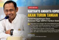 Anggota Komisi IV DPRD Kabupaten Bekasi, Haryanto, menyatakan akan turun tangan menindaklanjuti penggalangan dana renovasi pagar SMPN 9 Tambun Selatan.