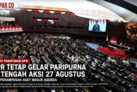 DPR RI tetap menggelar rapat paripurna di tengah aksi massa 27 Agustus 2026.