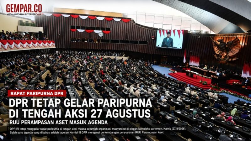DPR RI tetap menggelar rapat paripurna di tengah aksi massa 27 Agustus 2026.