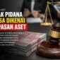 RUU Perampasan Aset: Komisi III DPR RI menetapkan 13 tindak pidana yang dapat dikenai perampasan aset, mulai dari korupsi, narkotika, terorisme, hingga TPPO. 