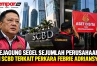 Kejaksaan Agung menyegel sejumlah aset perusahaan di kawasan SCBD, Jakarta Selatan, yang disebut berkaitan dengan perkara dugaan pemerasan dan TPPU yang menjerat Febrie Adriansyah.